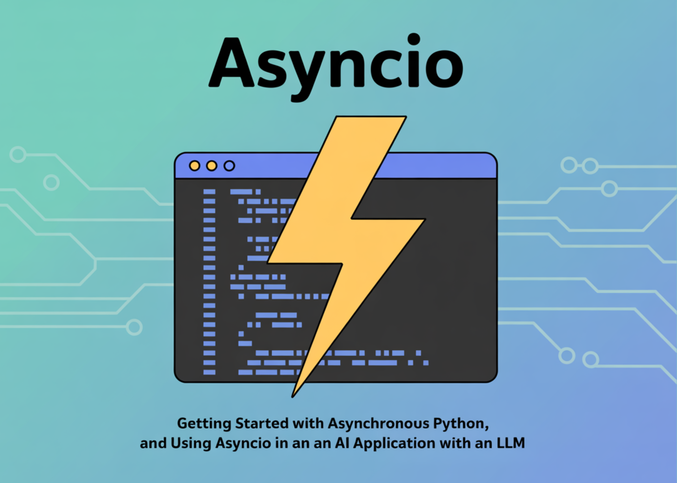 What is Asyncio? Getting Started with Asynchronous Python and Using Asyncio in an AI Application with an LLM